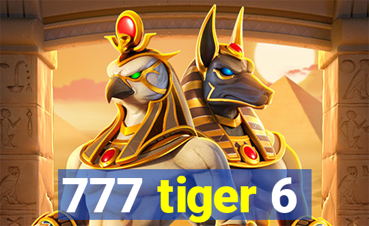 777 tiger 6